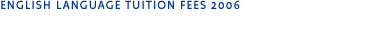 English language courses tuition fees 2006