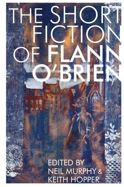 The Short Fiction of Flann O'Brien