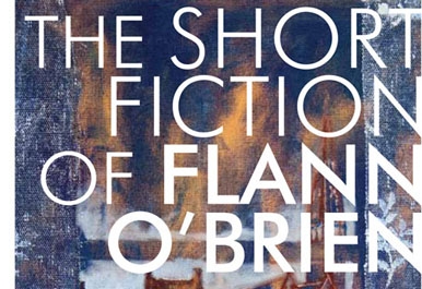 The Short Fiction of Flann O'Brien